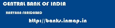 CENTRAL BANK OF INDIA  HARYANA FARIDABAD    banks information 